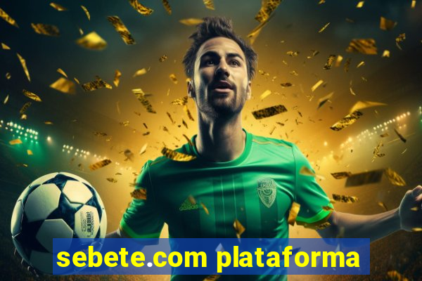 sebete.com plataforma